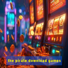 the pirate download games